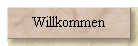 Willkommen