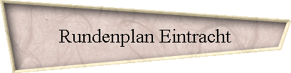Rundenplan Eintracht